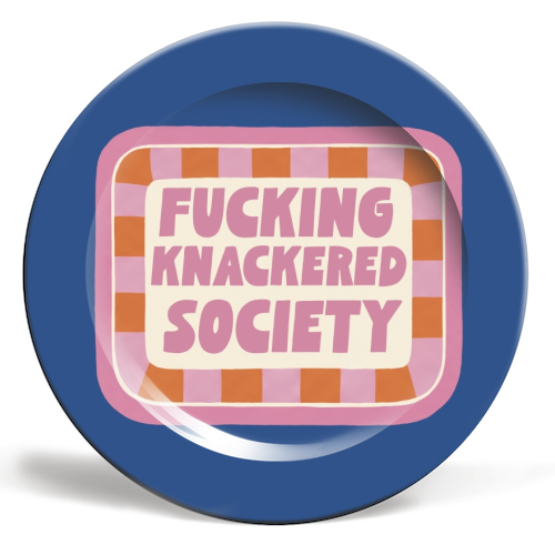 Fucking Knackered Society Badge - ceramic dinner plate by Giddy Kipper
