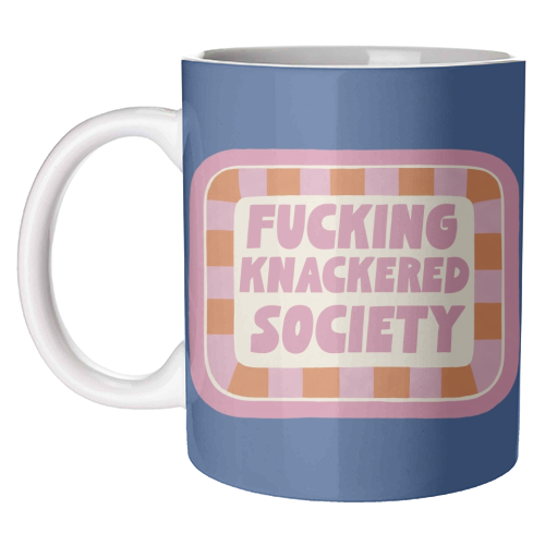 Fucking Knackered Society Badge - unique mug by Giddy Kipper