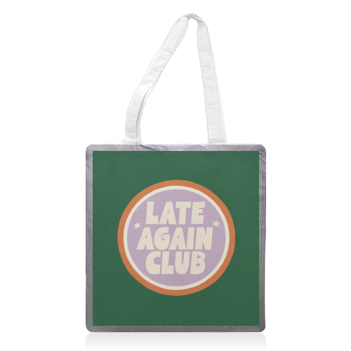 Late Again Club Badge - printed canvas tote bag by Giddy Kipper