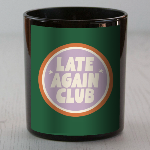 Late Again Club Badge - scented candle by Giddy Kipper