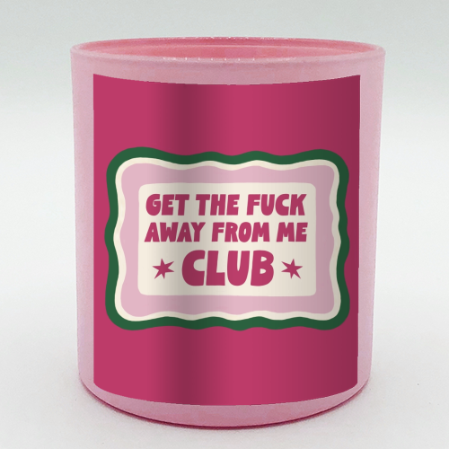 Get The Fuck Away Club Badge - scented candle by Giddy Kipper