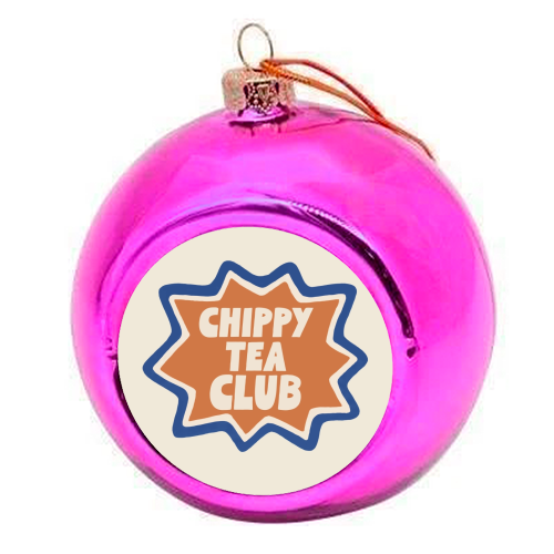 Chippy Tea Club Badge - colourful christmas bauble by Giddy Kipper