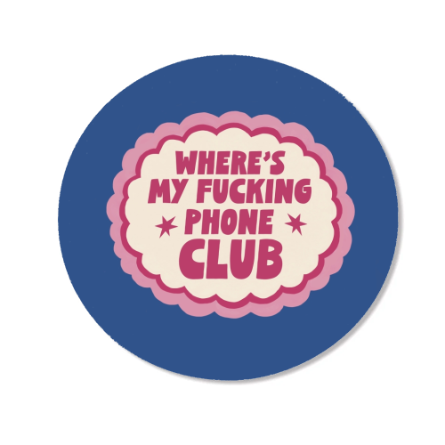 Where's My Fucking Phone Club Badge - Magnet by Giddy Kipper
