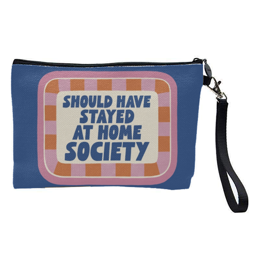 Should Have Stayed At Hone Society - pretty makeup bag by Giddy Kipper
