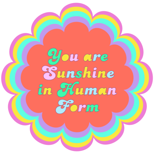 Sunshine in Human Form - Die Cut Sticker by Nida Designs