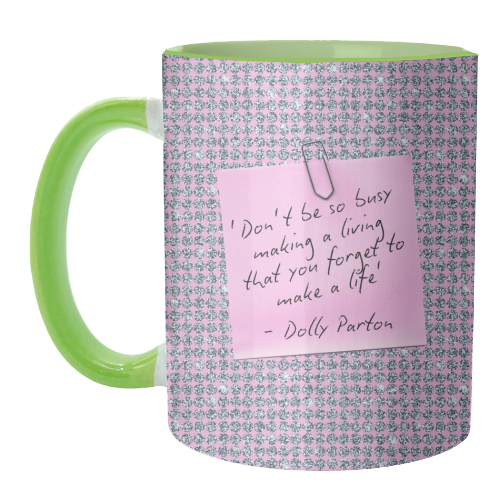 Don't Forget To Make A Life - Dolly Parton - unique mug by Lilly Rose