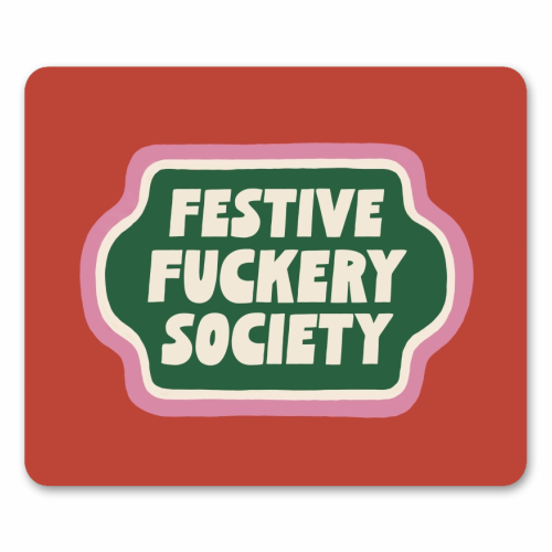 Festive Fuckery Society - mouse mat by Giddy Kipper