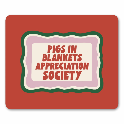 Pigs In Blankets Appreciation Society - mouse mat by Giddy Kipper