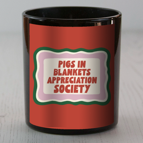 Pigs In Blankets Appreciation Society - scented candle by Giddy Kipper