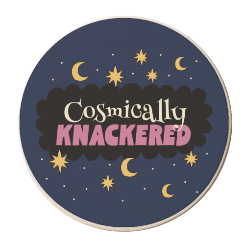 Cosmically Knackered - personalised beer coaster by Giddy Kipper