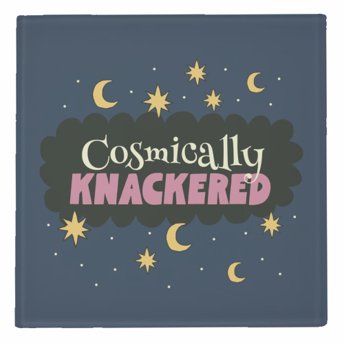 Cosmically Knackered - personalised beer coaster by Giddy Kipper