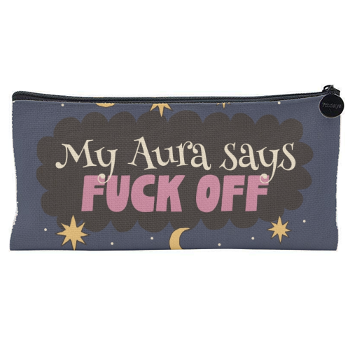My Aura Says Fuck off - flat pencil case by Giddy Kipper