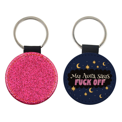 My Aura Says Fuck off - keyring by Giddy Kipper