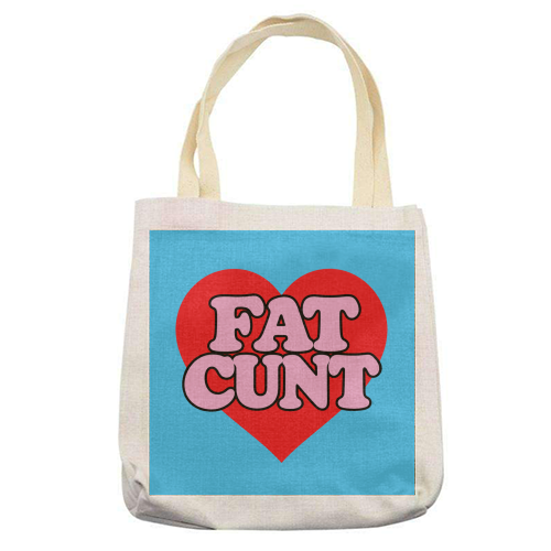 Fat Cunt - printed canvas tote bag by Lilly Rose