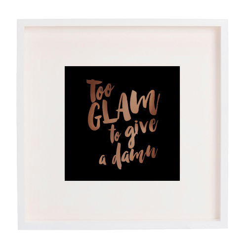 Too glam to give a damn - framed poster print by MariaKritzas
